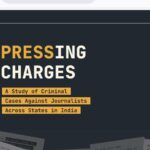 “पत्रकारिता अपराध नहीं है: भारत में मीडिया पर बढ़ता कानूनी शिकंजा”