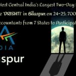 चार्टर्ड अकाउंटेंट्स की मध्य भारत की सबसे बड़ी दो दिवसीय क्षेत्रीय संगोष्ठी ‘दृष्टि’ का आयोजन 24 व 25 को बिलासपुर में